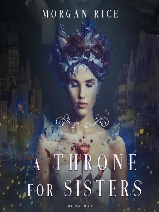 Title details for A Throne for Sisters (Book One) by Morgan Rice - Wait list